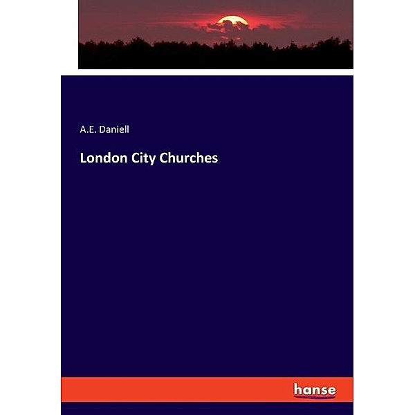 London City Churches, A.E. Daniell