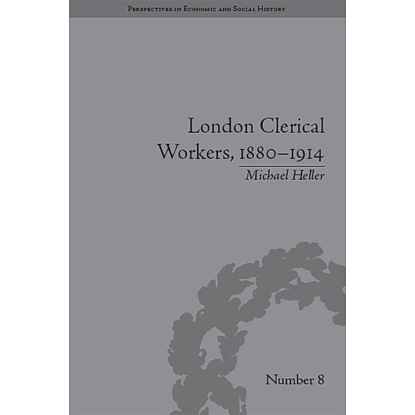 London Clerical Workers, 1880-1914, Michael Heller