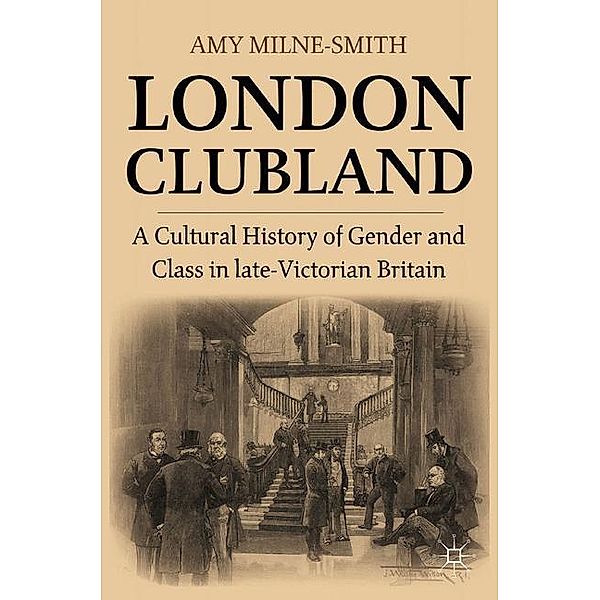 London Clubland, A. Milne-Smith