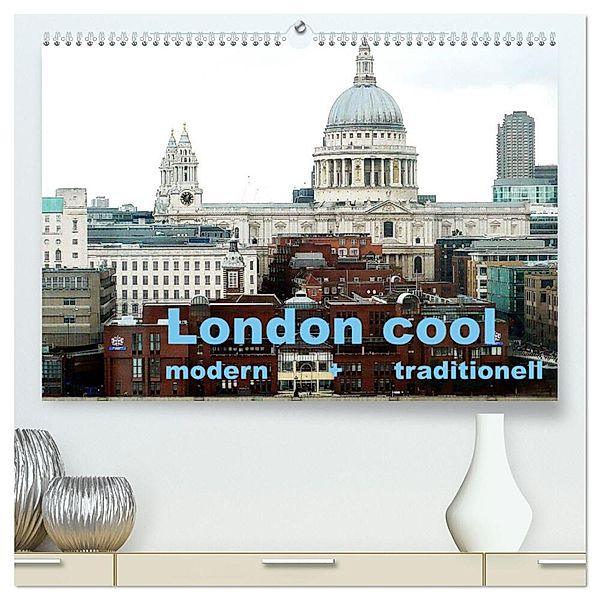 London cool - modern + traditionell (hochwertiger Premium Wandkalender 2024 DIN A2 quer), Kunstdruck in Hochglanz, Nbs