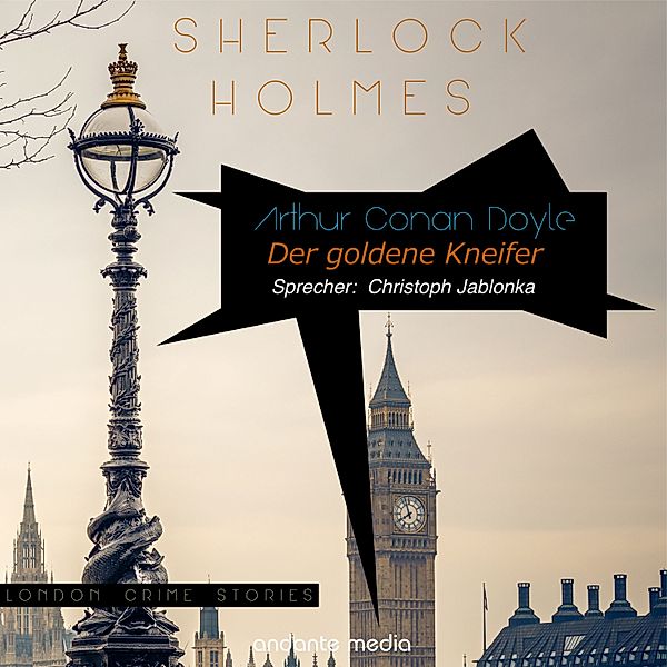 London Crime Stories - Sherlock Holmes - Der goldene Kneifer, Arthur Conan Doyle