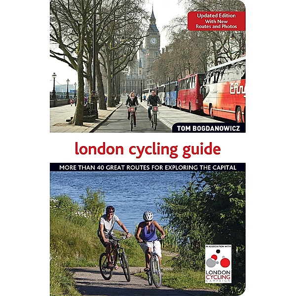 London Cycling Guide, Updated Edition, Tom Bogdanowicz