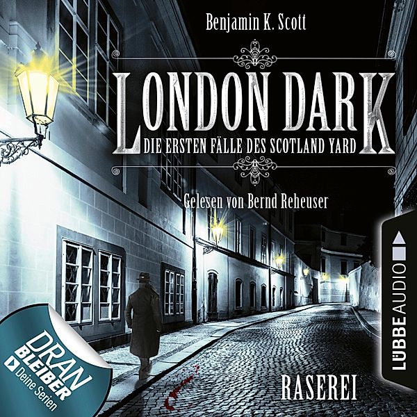 London Dark - 1 - Raserei, Benjamin K. Scott