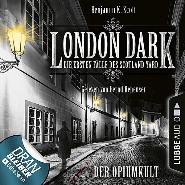 London Dark - 2 - Der Opiumkult, Benjamin K. Scott