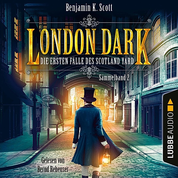 London Dark - 2 - London Dark, Folge 9-12, Benjamin K. Scott