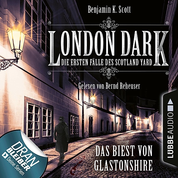 London Dark - 5 - Das Biest von Glastonshire, Benjamin K. Scott