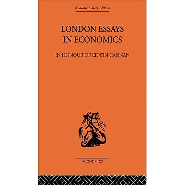 London Essays in Economics: In Honour of Edwin Cannan