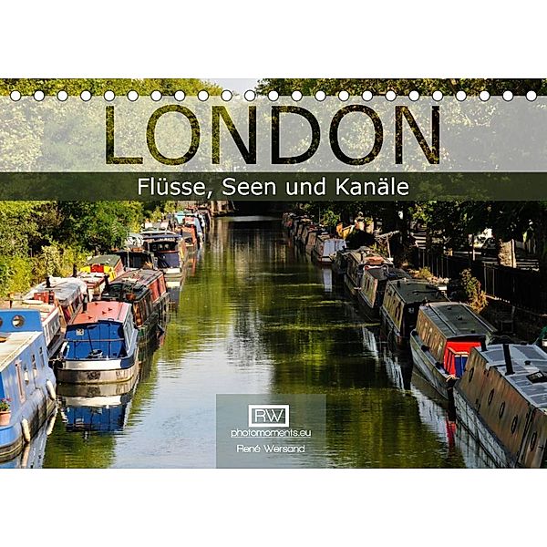 London - Flüsse, Seen und Kanäle (Tischkalender 2023 DIN A5 quer), René Wersand