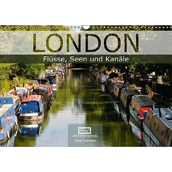 London - Flüsse, Seen und Kanäle (Wandkalender 2016 DIN A3 quer), René Wersand
