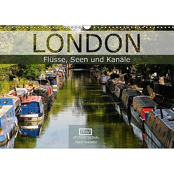 London - Flüsse, Seen und Kanäle (Wandkalender 2018 DIN A3 quer), René Wersand