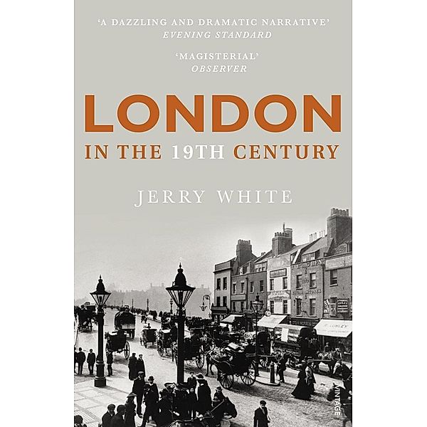 London In The Nineteenth Century, Jerry White