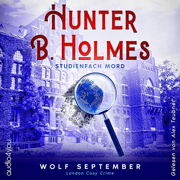London Krimis - 1 - Hunter B. Holmes - Studienfach Mord, Wolf September
