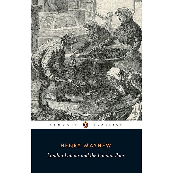 London Labour and the London Poor, Henry Mayhew