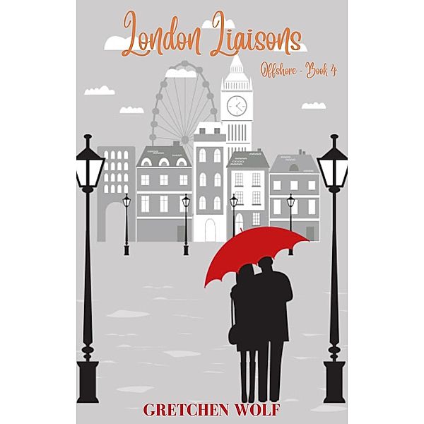 London Liaisons (Offshore, #4) / Offshore, Gretchen Wolf