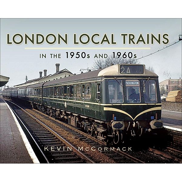 London Local Trains in the 1950s and 1960s, Kevin McCormack