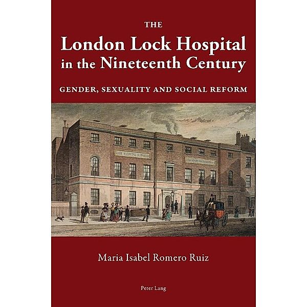 London Lock Hospital in the Nineteenth Century, Romero Ruiz Maria Isabel Romero Ruiz