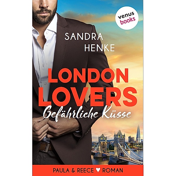 London Lovers - Gefährliche Küsse / Heart-of-Soho Trilogie Bd.2, Sandra Henke