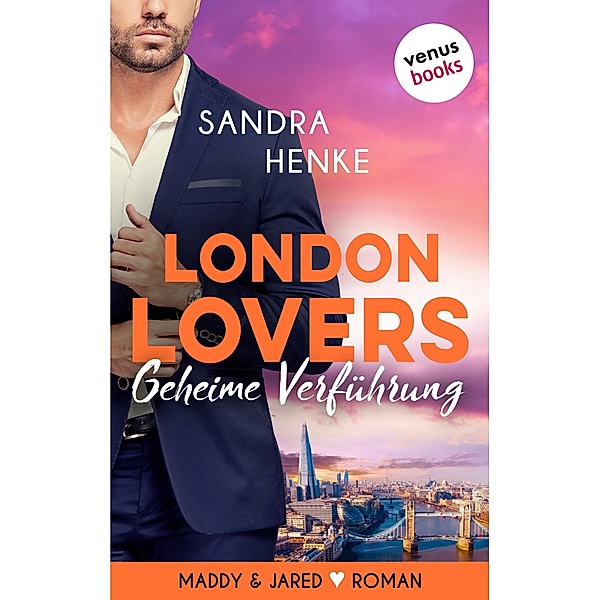 LONDON LOVERS - Geheime Verführung / Heart-of-Soho Trilogie Bd.1, Sandra Henke