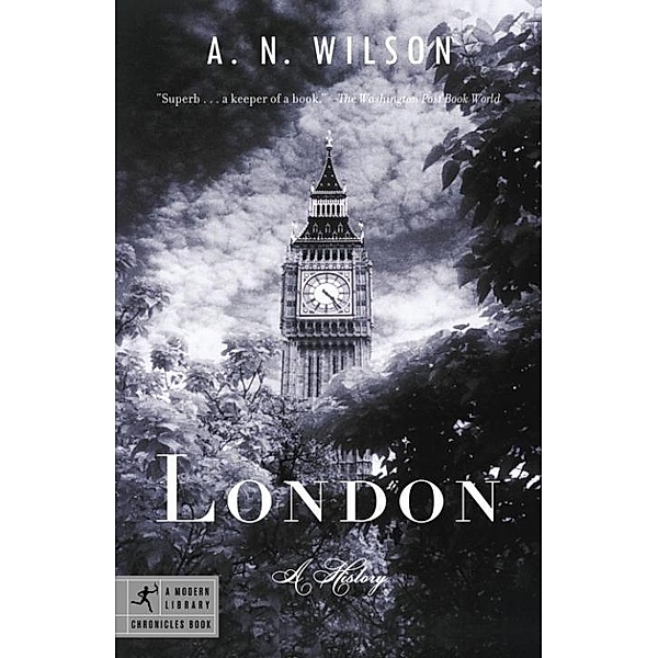 London / Modern Library Chronicles Bd.18, A. N. Wilson