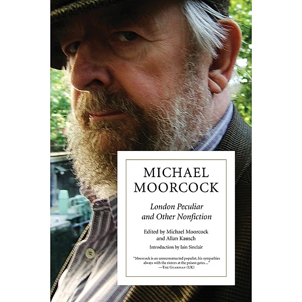 London Peculiar and Other Nonfiction / PM Press, Michael Moorcock