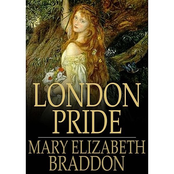 London Pride / The Floating Press, Mary Elizabeth Braddon