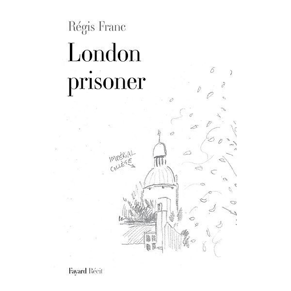 London prisoner / Littérature Française, Régis Franc