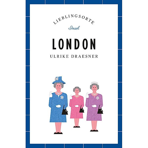 London Reiseführer LIEBLINGSORTE / Lieblingsorte Bd.5, Ulrike Draesner