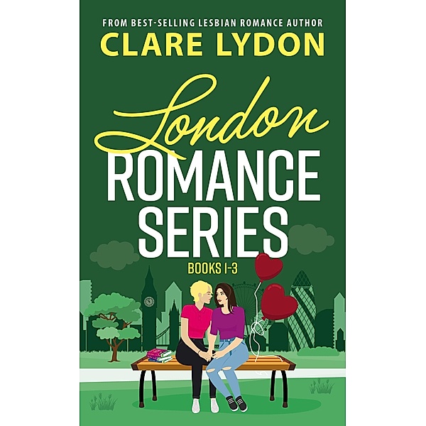 London Romance Series Boxset, Books 1-3 / London Romance, Clare Lydon