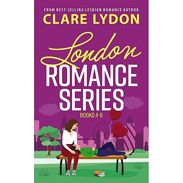 London Romance Series Boxset, Books 4-6 / London Romance, Clare Lydon