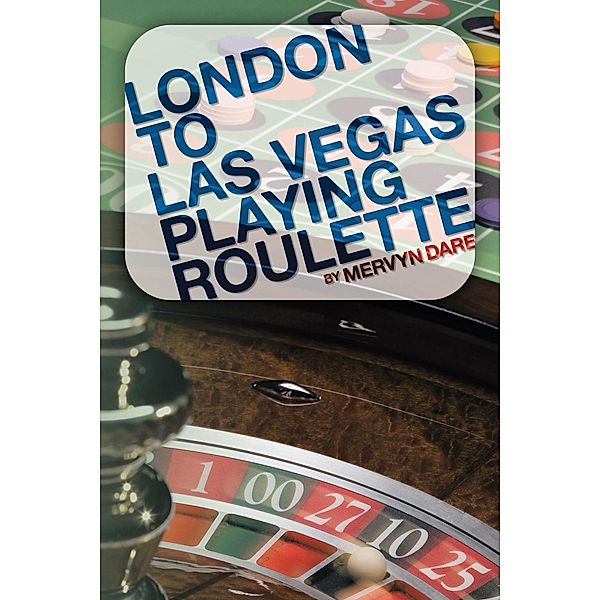 London to Las Vegas Playing Roulette, Mervyn Dare