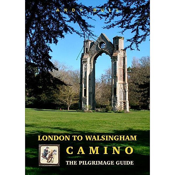 London to Walsingham Camino Pilgrimage Guide, Andy Bull