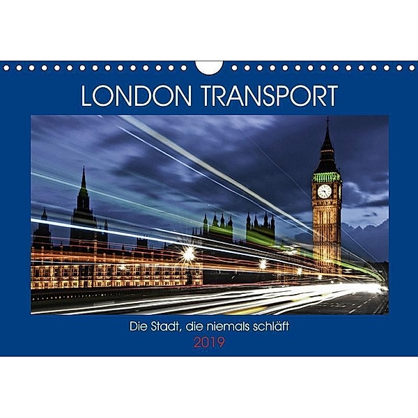 London Transport - Die Stadt, die niemals schläft (Wandkalender 2019 DIN A4 quer), Boris Robert
