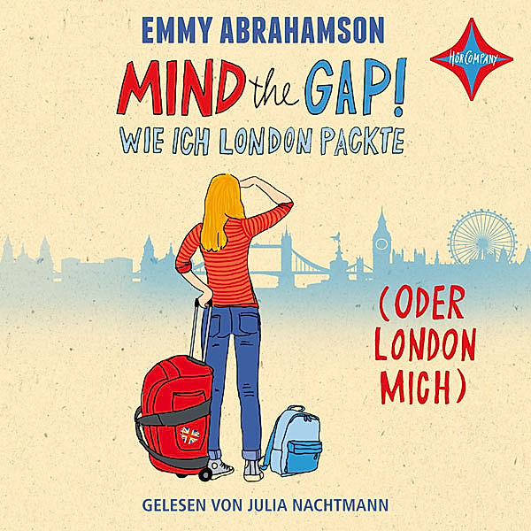 London-Trilogie - 1 - Mind the Gap! Wie ich London packte (oder London mich), Emmy Abrahamson