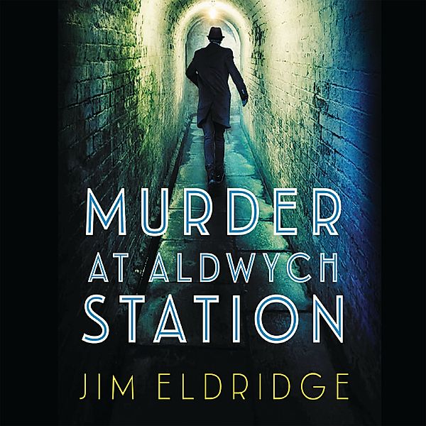 London Underground Mysteries - 1 - Murder at Aldwych Station, Jim Eldridge