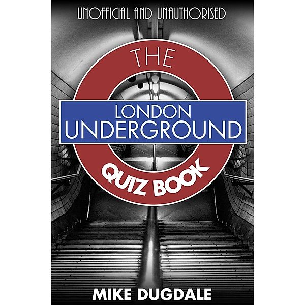 London Underground The Quiz Book, Mike Dugdale