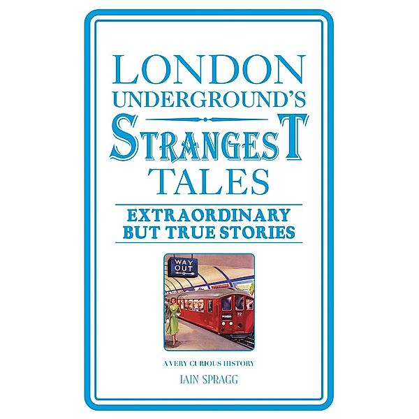 London Underground's Strangest Tales, Iain Spragg
