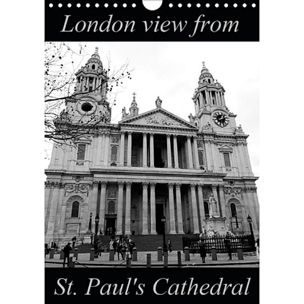 London view from St. Paul's Cathedral (Wall Calendar 2021 DIN A4 Portrait), Martiniano Ferraz