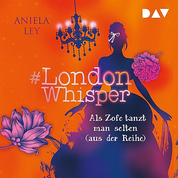 #London Whisper - 2 - Als Zofe tanzt man selten (aus der Reihe), Aniela Ley