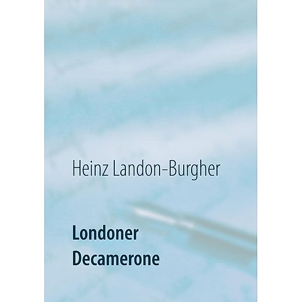 Londoner Decamerone, Heinz Landon-Burgher