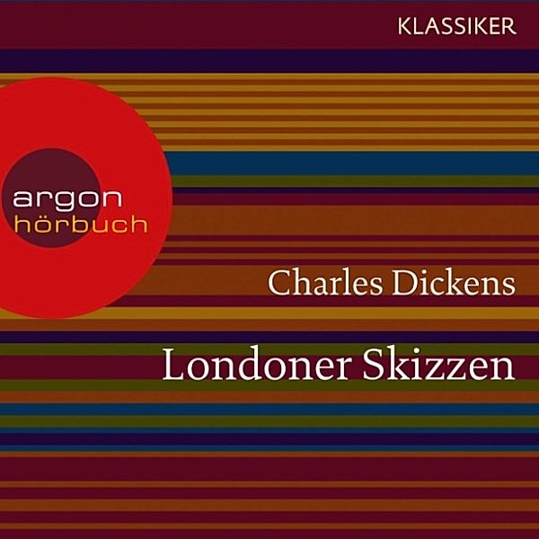 Londoner Skizzen, Charles Dickens