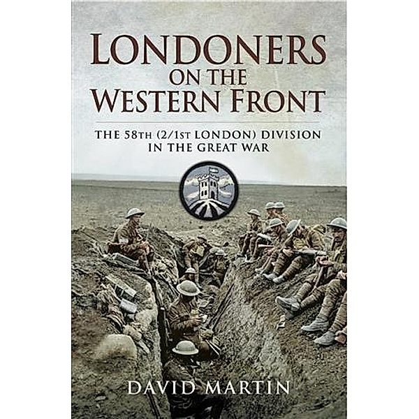 Londoners on the Western Front, David Martin