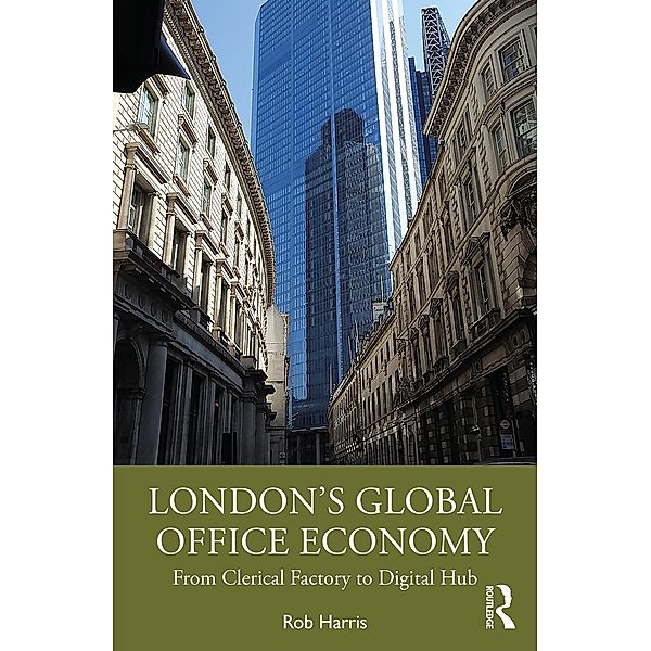 London's Global Office Economy, Rob Harris