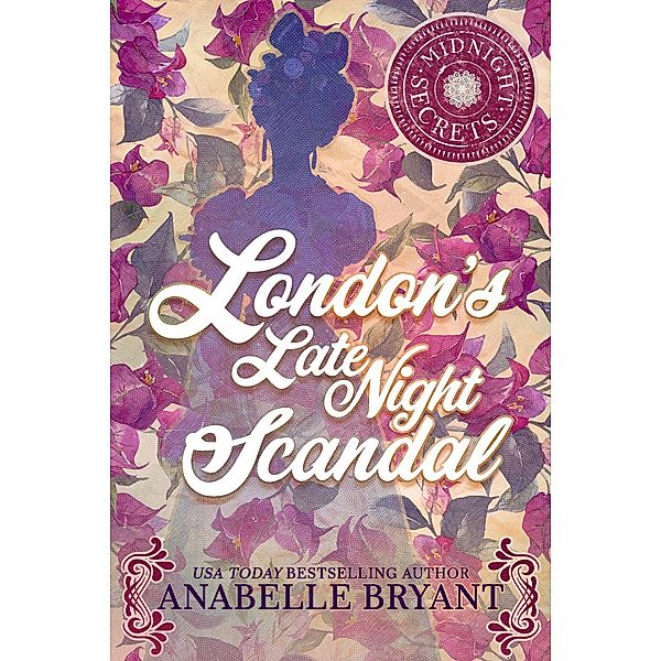 London's Late Night Scandal / Midnight Secrets Bd.3, Anabelle Bryant