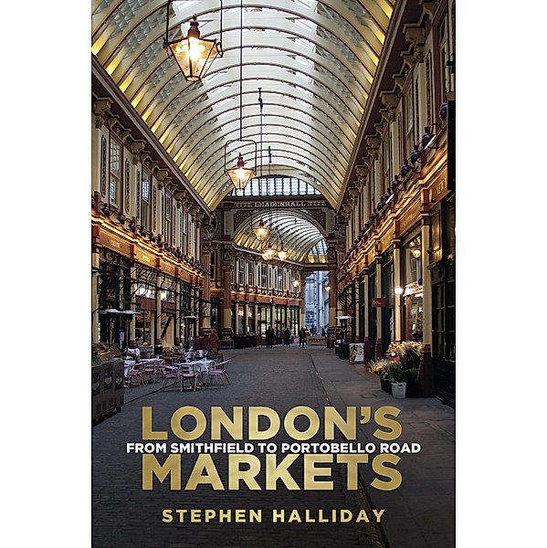 London's Markets, Stephen Halliday