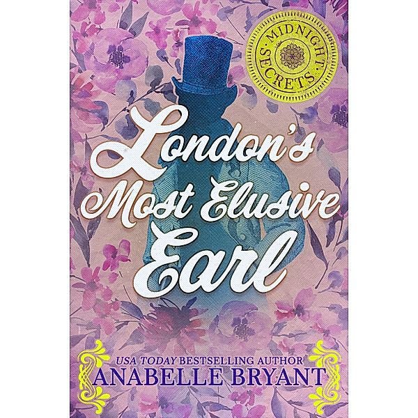 London's Most Elusive Earl / Midnight Secrets Bd.4, Anabelle Bryant