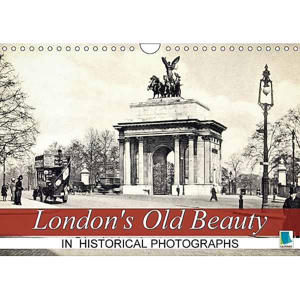 London's Old Beauty on historical photographs (Wall Calendar 2018 DIN A4 Landscape), CALVENDO