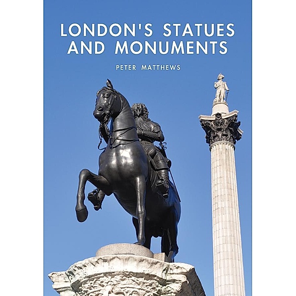 London's Statues and Monuments, Peter Matthews