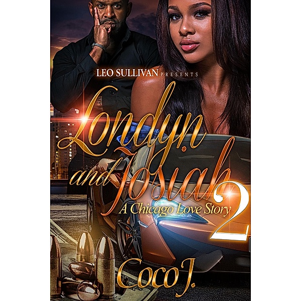 Londyn and Josiah 2 / Londyn and Josiah: A Chicago Love Story Bd.2, CoCo J.