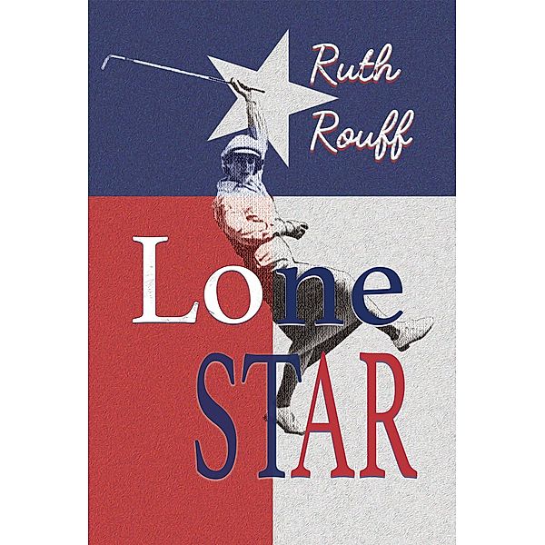 Lone Star, Ruth Rouff