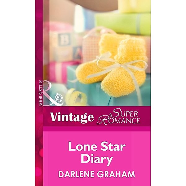 Lone Star Diary (Mills & Boon Vintage Superromance) (The Baby Diaries, Book 3) / Mills & Boon Vintage Superromance, Darlene Graham